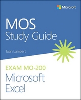 MOS Study Guide for Microsoft Excel Exam MO-200 - Lambert, Joan