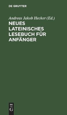 Neues lateinisches Lesebuch fÃ¼r AnfÃ¤nger - 