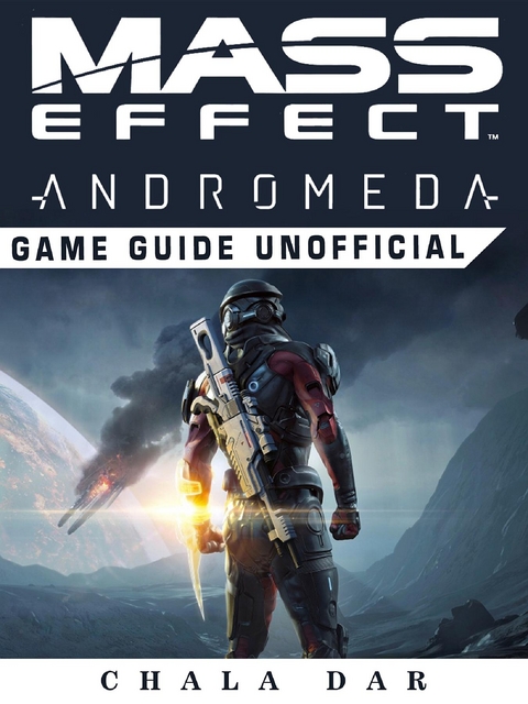 Mass Effect Andromeda Game Guide Unofficial -  Chala Dar