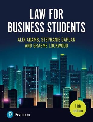 Law for Business Students - Alix Adams, Stephanie Caplan, Graeme Lockwood