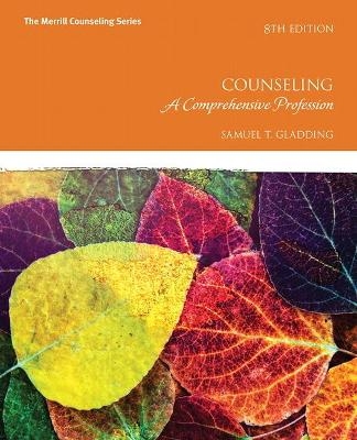 MyLab Counseling with Pearson eText -- Access Card -- for Counseling - Samuel Gladding