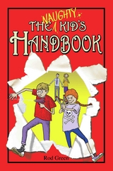 The Naughty Kid's Handbook - Rod Green
