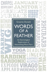 Words of a Feather - An Etymological Explanation of Astonishing Word Pairs - Graeme Donald