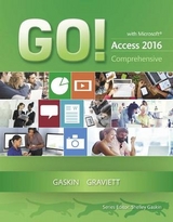 GO! with Microsoft Access 2016 Comprehensive - Gaskin, Shelley; Graviett, Nancy