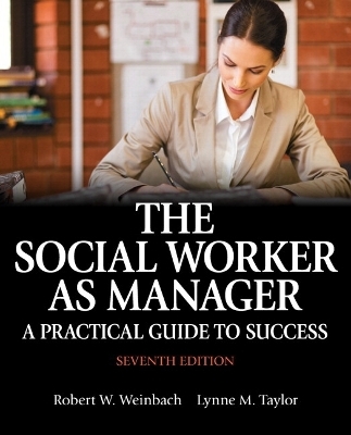 Social Worker as Manager, The - Robert Weinbach, Lynne Taylor