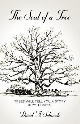 The Soul of a Tree - David A Schneck