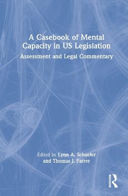 A Casebook of Mental Capacity in US Legislation - 