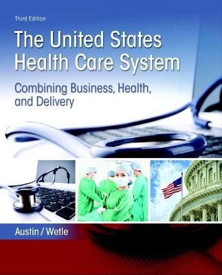 United States Health Care System, The - Anne Austin, Victoria Wetle