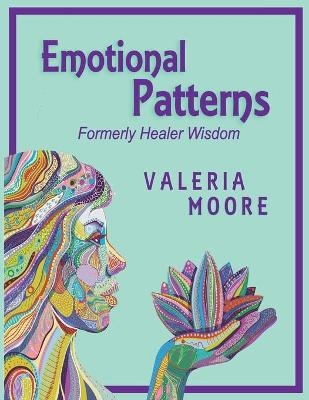 Emotional Patterns - Valeria J Moore