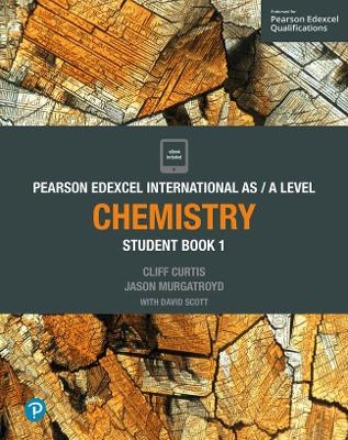 Pearson Edexcel International AS Level Chemistry Student Book - Cliff Curtis, Jason Murgatroyd, Dave Scott