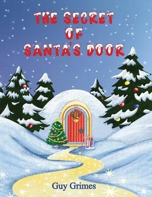 The Secret of Santa's Door - Guy Grimes