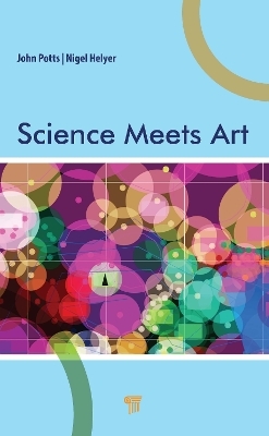 Science Meets Art - John Potts, Nigel Helyer