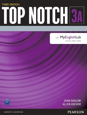 Top Notch 3 Student Book Split A with MyLab English - Joan Saslow, Allen Ascher