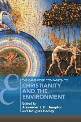 The Cambridge Companion to Christianity and the Environment - 