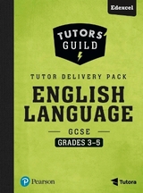 Tutors' Guild Edexcel GCSE (9-1) English Language Grades 3–5 Tutor Delivery Pack - Grant, David