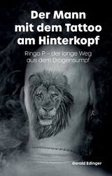 Der Mann mit dem Tattoo am Hinterkopf - Gerald Edinger, Ringo P.