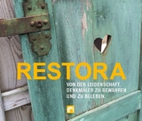RESTORA – Von der Leidenschaft, Denkmäler zu bewahren und zu beleben - Rita Falkenburg