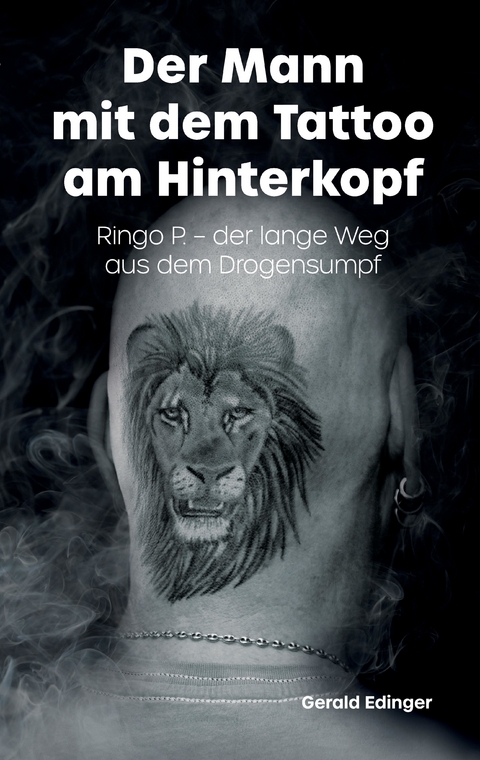 Der Mann mit dem Tattoo am Hinterkopf - Gerald Edinger, Ringo P.