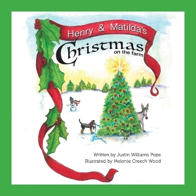Henry and Matilda's Christmas on the farm - Justin W Pope