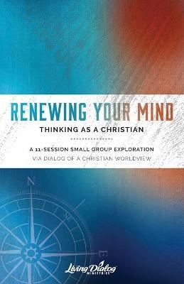 Renewing Your Mind--Thinking As A Christian - Jack Dannemiller