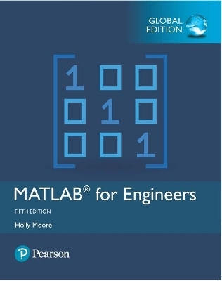 MATLAB for Engineers, Global Edition - Holly Moore