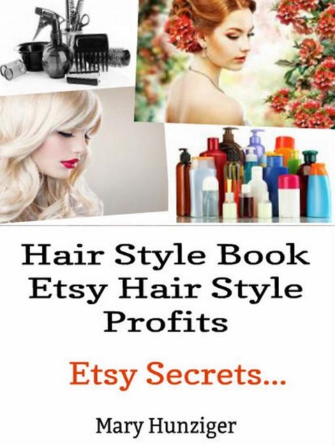 Hair Style Books: Etsy Hair Style Profits -  Mary Hunziger