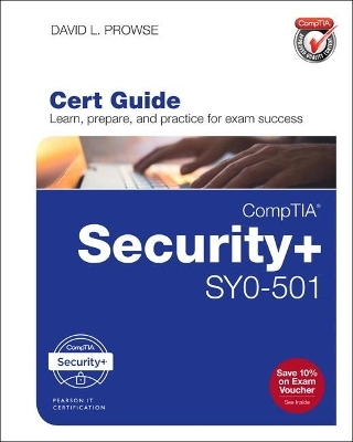 CompTIA Security+ SY0-501 Cert Guide - Dave Prowse