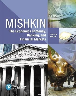 Economics of Money, Banking and Financial Markets, The - Frederic Mishkin