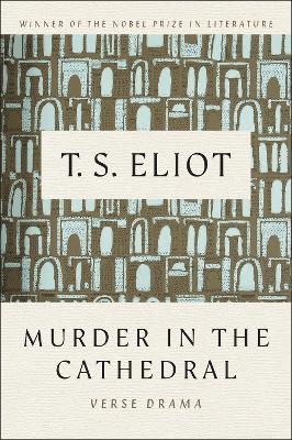 Murder in the Cathedral - Professor T S Eliot