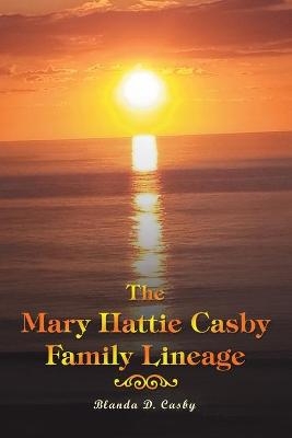 The Mary Hattie Casby Family Lineage - Blanda D Casby