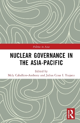 Nuclear Governance in the Asia-Pacific - 
