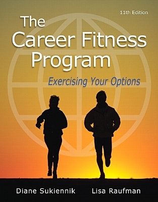 Career Fitness Program, The - Diane Sukiennik, Lisa Raufman