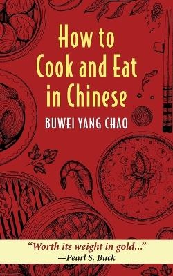 How to Cook and Eat in Chinese -  Buwei Yang Chao