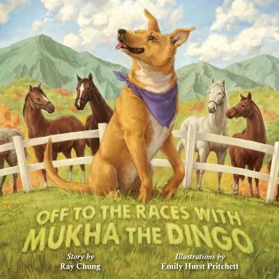Off to the Races with Mukha the Dingo - Ray Chung