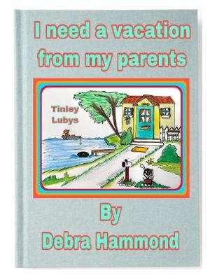 I need a vacation from my parents - Debra Hammond