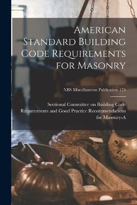 American Standard Building Code Requirements for Masonry; NBS Miscellaneous Publication 174 - 