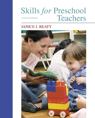 Skills for Preschool Teachers - Janice Beaty