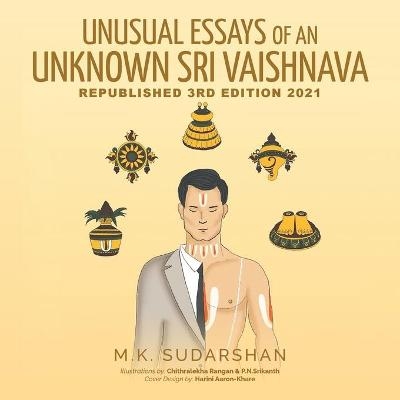 Unusual Essays of an Unknown "Sri Vaishnava" - M K Sudarshan