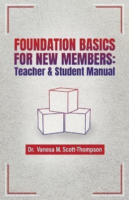 Foundation Basics for New Members - Vanesa M Scott-Thompson