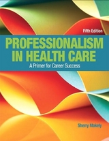 Professionalism in Health Care - Makely, Sherry; Chesebro, Doreen