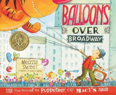 Balloons Over Broadway - Melissa Sweet