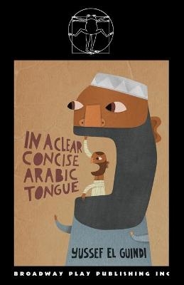 In a Clear Concise Arabic Tongue - Yussef El Guindi