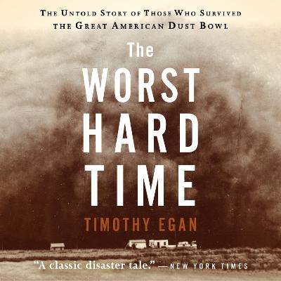 The Worst Hard Time - Timothy Egan