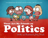 These are my Friends on Politics - Billy O’Keefe
