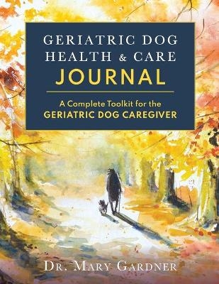 Geriatric Dog Health & Care Journal - Mary Gardner