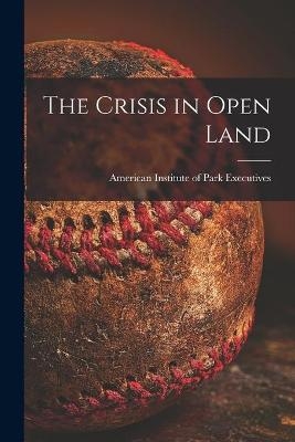 The Crisis in Open Land - 