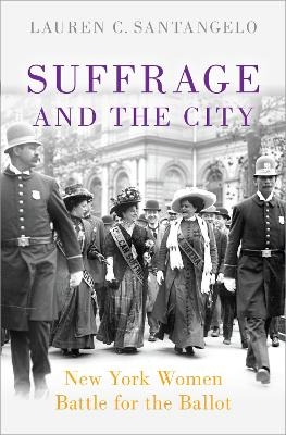 Suffrage and the City - Lauren C. Santangelo