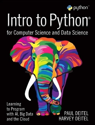 Intro to Python for Computer Science and Data Science - Paul Deitel, Harvey Deitel