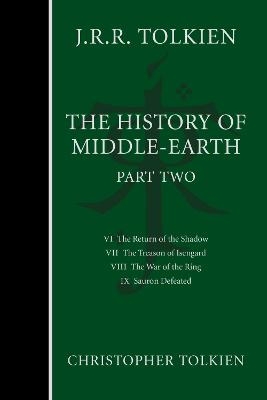 The History of Middle-Earth, Part Two - Christopher Tolkien, J R R Tolkien