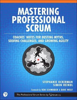 Mastering Professional Scrum - Stephanie Ockerman, Simon Reindl